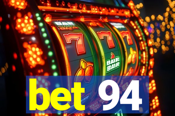 bet 94